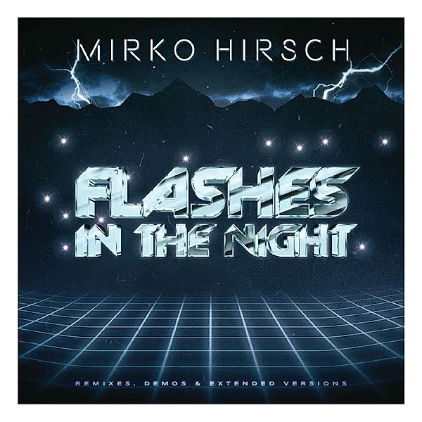 Flashes In The Night: Remixes,Demos & Extended Ve, Mirko Hirsch
