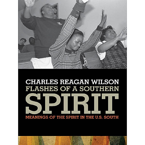 Flashes of a Southern Spirit, Charles Reagan Wilson
