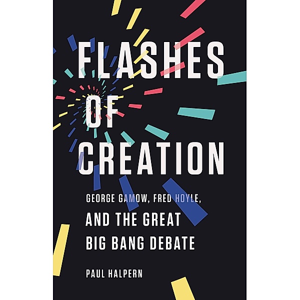 Flashes of Creation, Paul Halpern