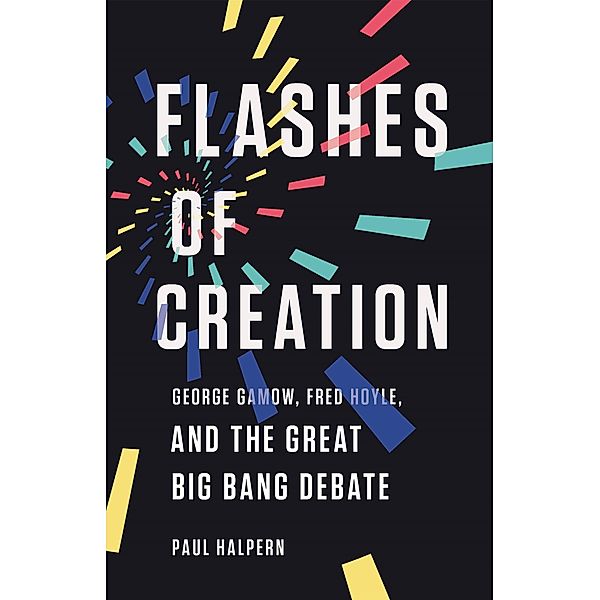 Flashes of Creation, Paul Halpern