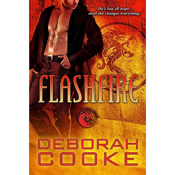 Flashfire (The Dragonfire Novels, #8) / The Dragonfire Novels, Deborah Cooke