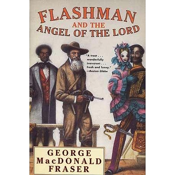 Flashman and the Angel of the Lord / Flashman, George MacDonald Fraser