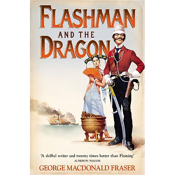 Flashman and the Dragon / The Flashman Papers Bd.10, George MacDonald Fraser