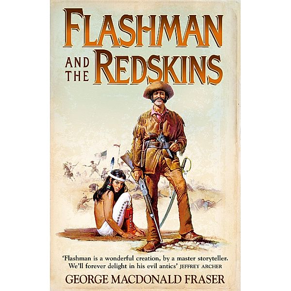 Flashman and the Redskins / The Flashman Papers Bd.6, George MacDonald Fraser