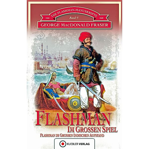 Flashman im Grossen Spiel / Die Flashman-Manuskripte Bd.5, George MacDonald Fraser