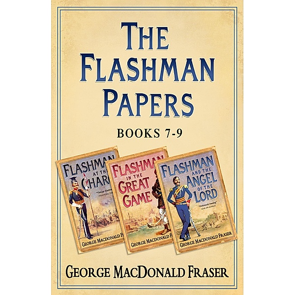 Flashman Papers 3-Book Collection 3, George MacDonald Fraser