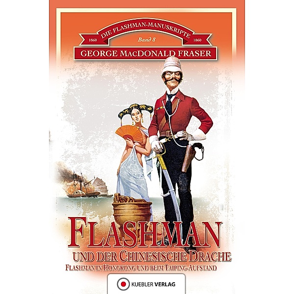 Flashman und der Chinesische Drache / Die Flashman-Manuskripte Bd.8, George MacDonald Fraser