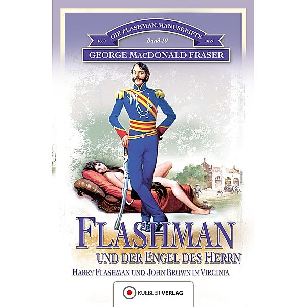Flashman und der Engel des Herrn / Die Flashman-Manuskripte Bd.10, George MacDonald Fraser