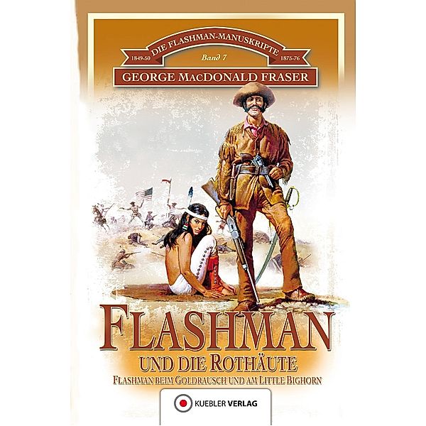 Flashman und die Rothäute / Die Flashman-Manuskripte Bd.7, George MacDonald Fraser