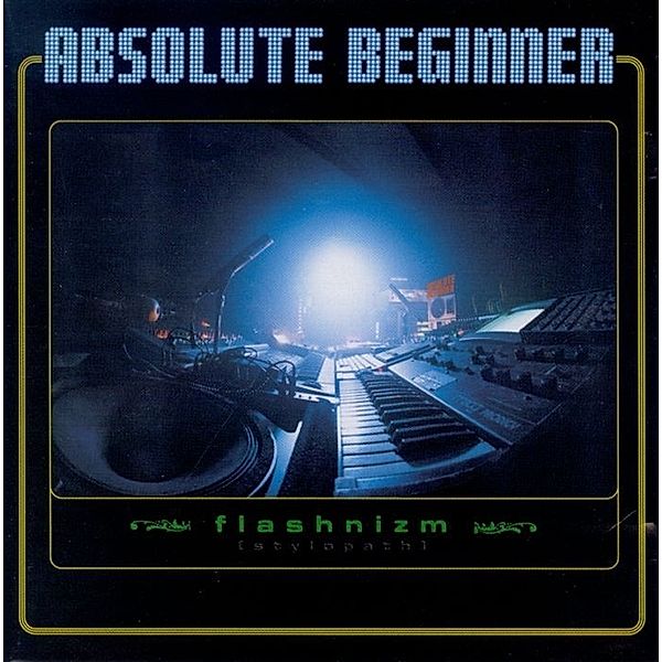 Flashnizm (Stylopath) (Vinyl), Absolute Beginner