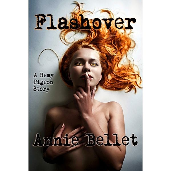 Flashover, Annie Bellet