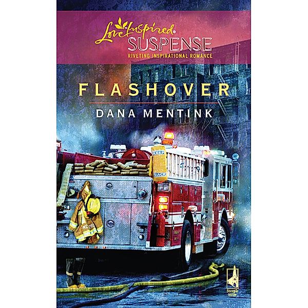 Flashover (Mills & Boon Love Inspired) / Mills & Boon Love Inspired, Dana Mentink