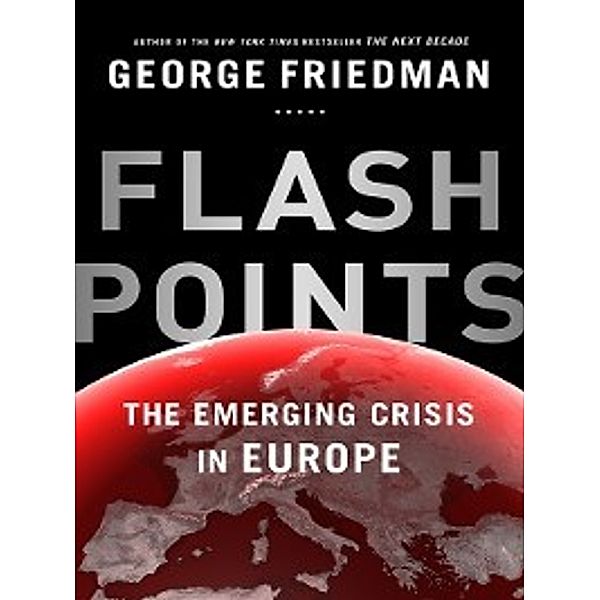 Flashpoints, George Friedman
