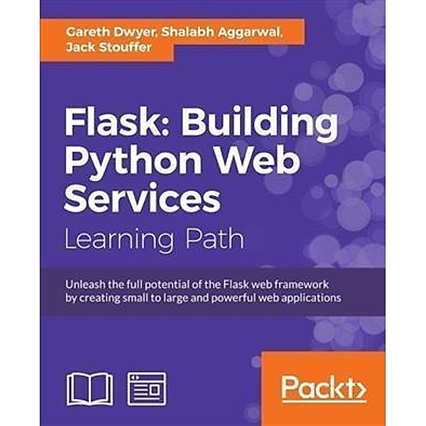 Flask: Building Python Web Services, Gareth Dwyer