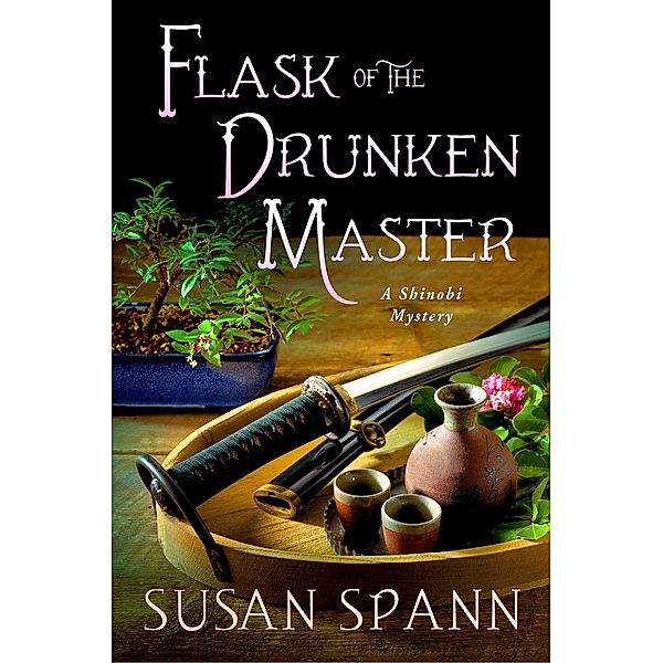 Flask of the Drunken Master / Shinobi Mysteries Bd.3, Susan Spann