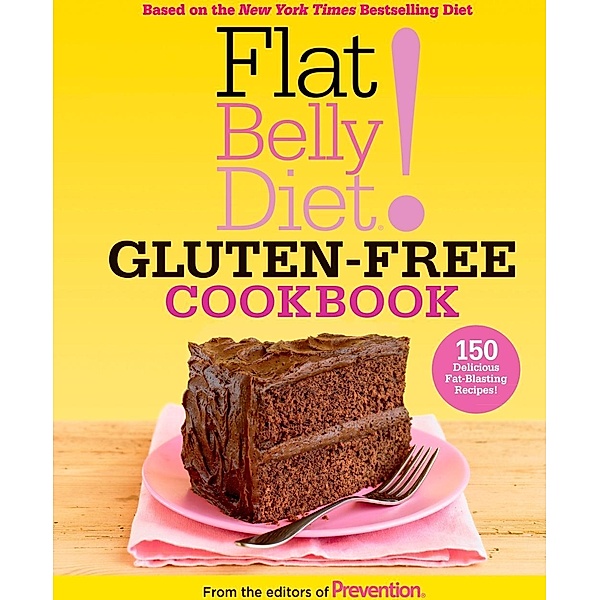Flat Belly Diet! Gluten-Free Cookbook / Flat Belly Diet, Editors Of Prevention Magazine