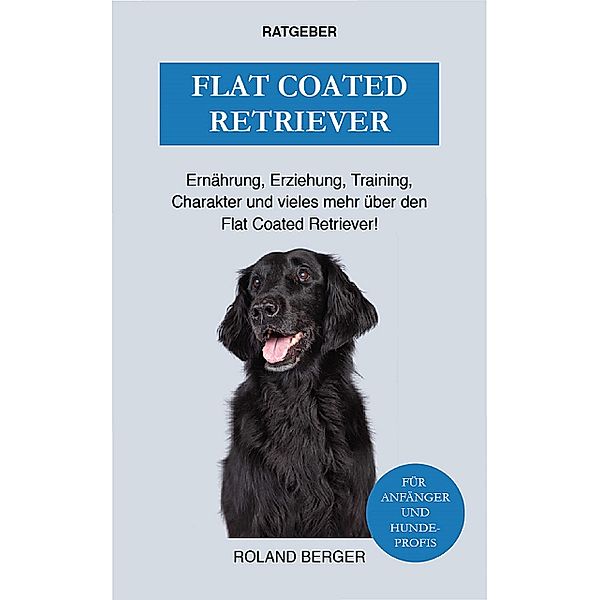 Flat Coated Retriever, Roland Berger