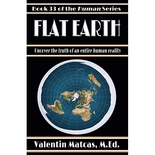 Flat Earth (Human, #33) / Human, Valentin Matcas