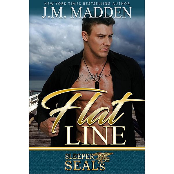 Flat Line (Sleeper SEALs, #12) / Sleeper SEALs, J. M. Madden
