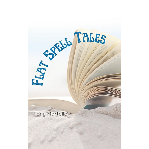 Flat Spell Tales, Tony Martello