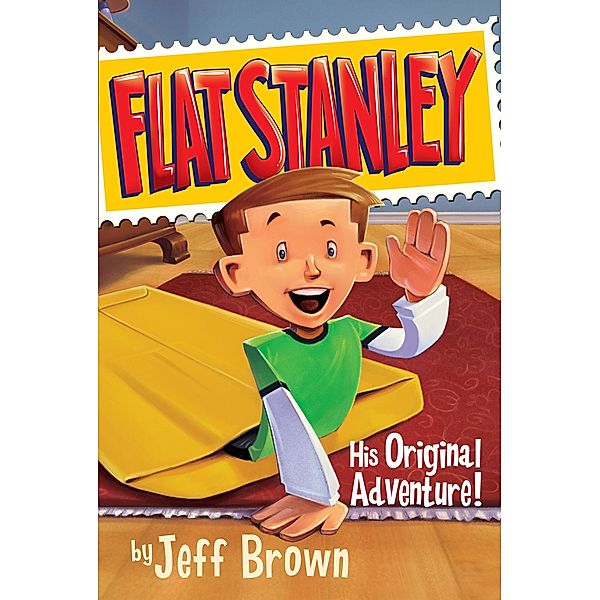 Flat Stanley: His Original Adventure! / Flat Stanley Bd.1, Jeff Brown