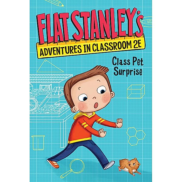 Flat Stanley's Adventures in Classroom 2E #1: Class Pet Surprise / Flat Stanley's Adventures in Classroom2E Bd.1, Jeff Brown, Kate Egan