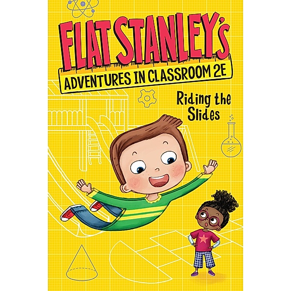Flat Stanley's Adventures in Classroom 2E #2: Riding the Slides / Flat Stanley's Adventures in Classroom2E Bd.2, Jeff Brown, Kate Egan