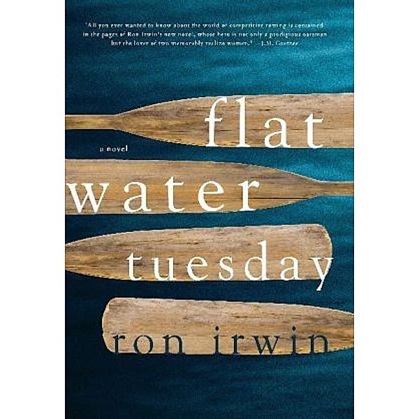 Flat Water Tuesday, Ron Irwin