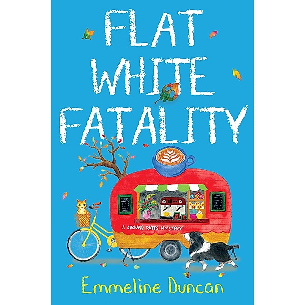 Flat White Fatality / A Ground Rules Mystery Bd.3, Emmeline Duncan
