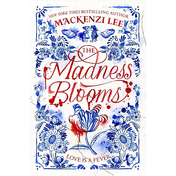 Flatiron Books: The Madness Blooms, Mackenzi Lee
