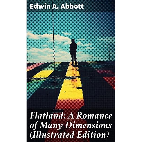 Flatland: A Romance of Many Dimensions (Illustrated Edition), Edwin A. Abbott