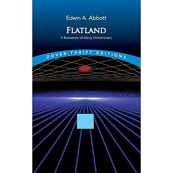 Flatland / Dover Thrift Editions: Classic Novels, Edwin A. Abbott