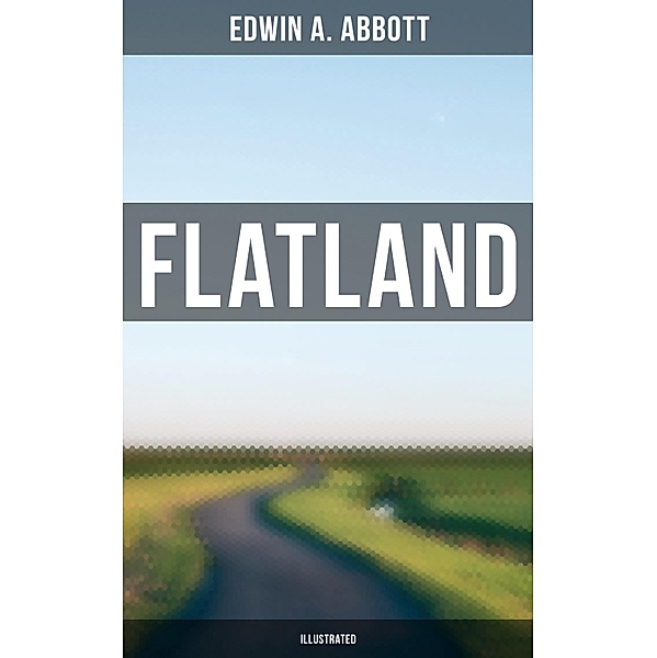 FLATLAND (Illustrated), Edwin A. Abbott