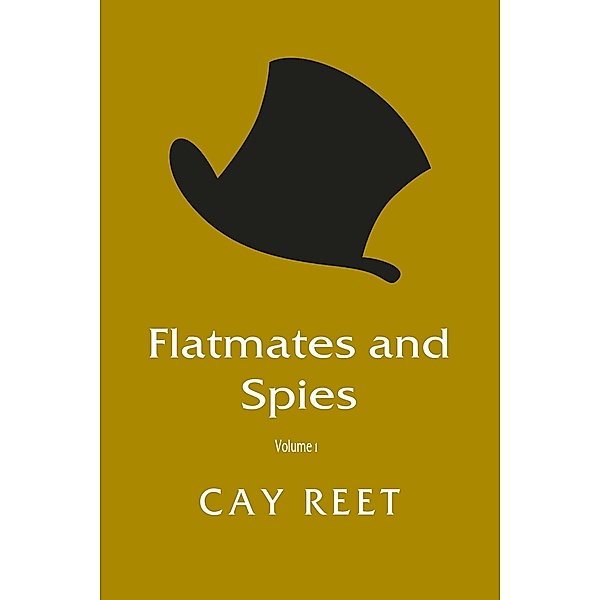 Flatmates and Spies Vol.1 / Flatmates and Spies, Cay Reet