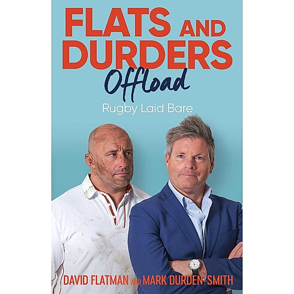 Flats and Durders Offload, David Flatman, Mark Durden-Smith