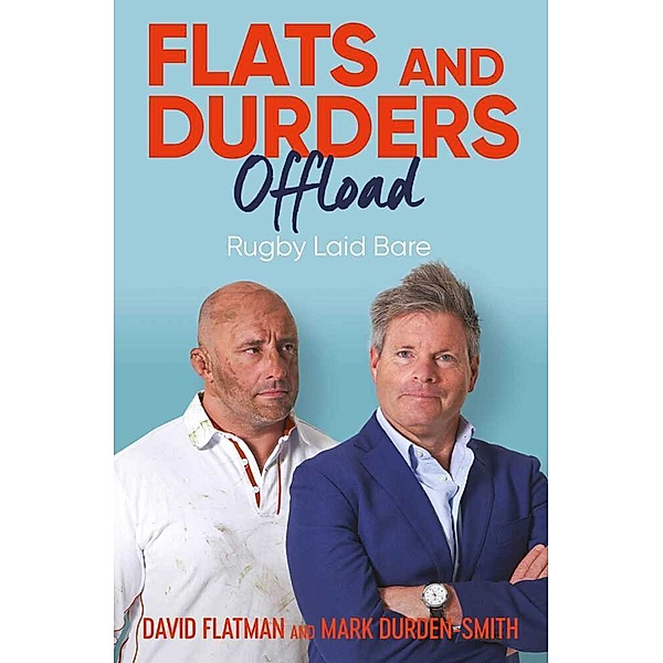 Flats and Durders Offload, David Flatman, Mark Durden-Smith