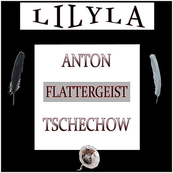 Flattergeist, Anton Tschechow