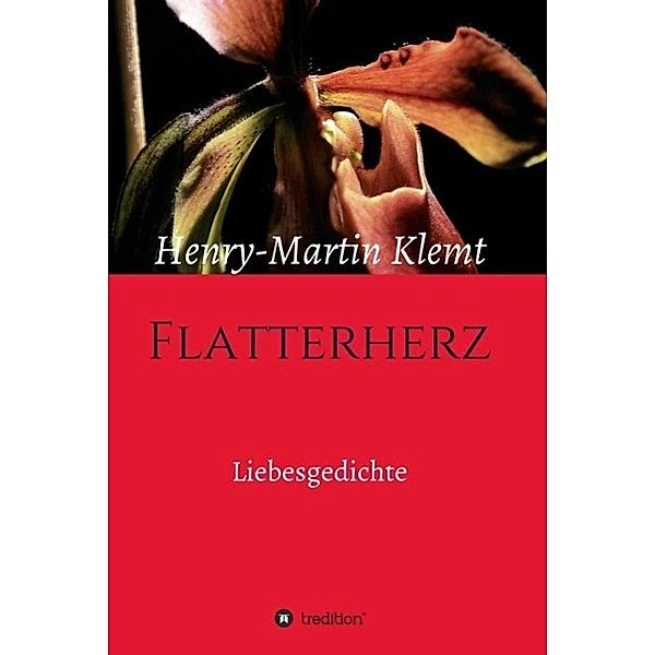 Flatterherz / tredition, Henry-Martin Klemt