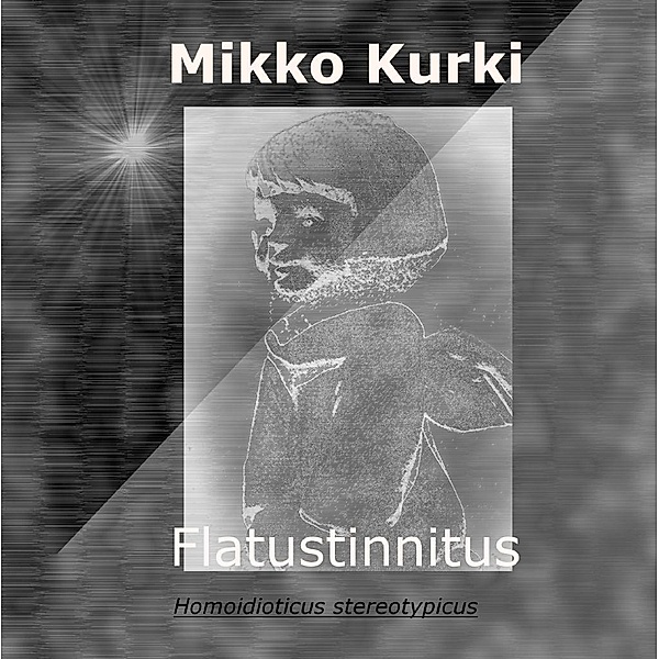 Flatustinnitus, Mikko Kurki