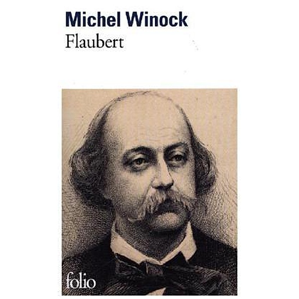Flaubert, Michel Winock