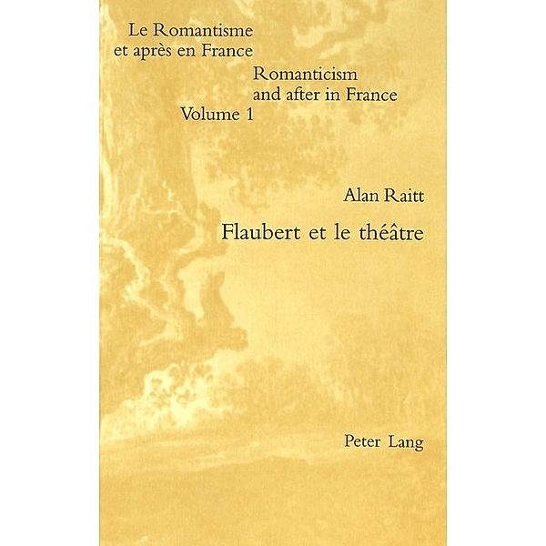 Flaubert et le théâtre, Alan Raitt