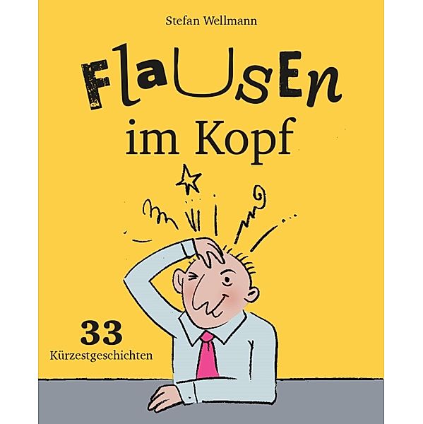 Flausen im Kopf, Stefan Wellmann