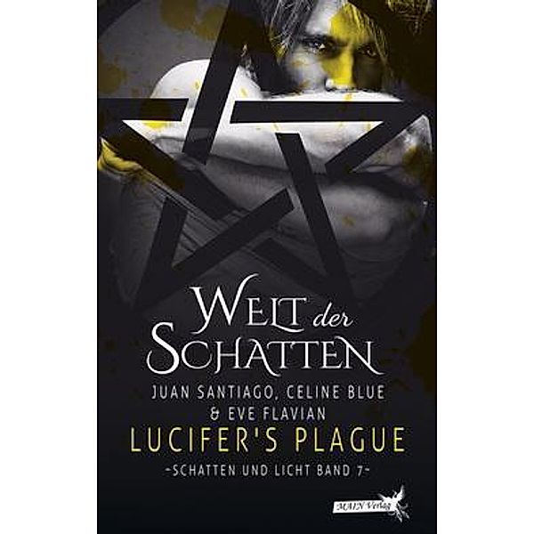 Flavian, E: Schatten und Licht 7: Lucifer's Plague, Eve Flavian, Celine Blue, Juan Santiago