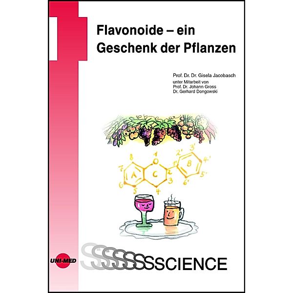 Flavonoide - ein Geschenk der Pflanzen / UNI-MED Science, Gisela Jacobasch