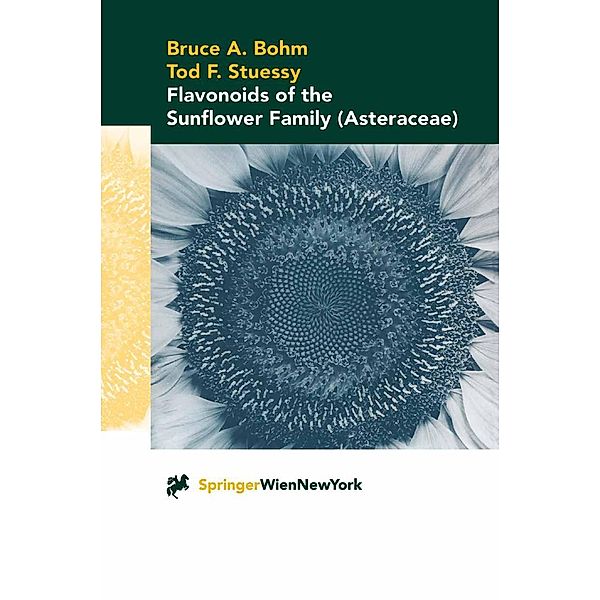 Flavonoids of the Sunflower Family (Asteraceae), Bruce A. Bohm, Tod F. Stuessy