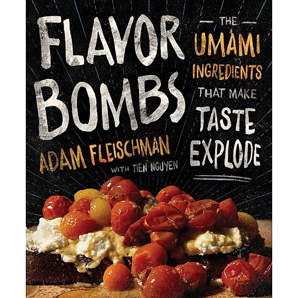 Flavor Bombs, Adam Fleischman, Tien Nguyen