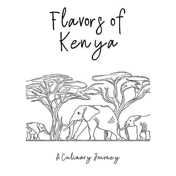 Flavors of Kenya: A Culinary Journey, Clock Street Books