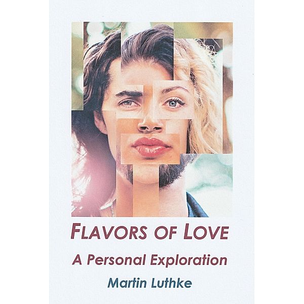 Flavors of Love: A Personal Exploration, Martin Luthke