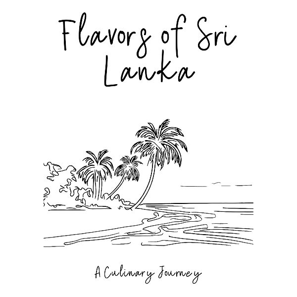 Flavors of Sri Lanka: A Culinary Journey, Clock Street Books