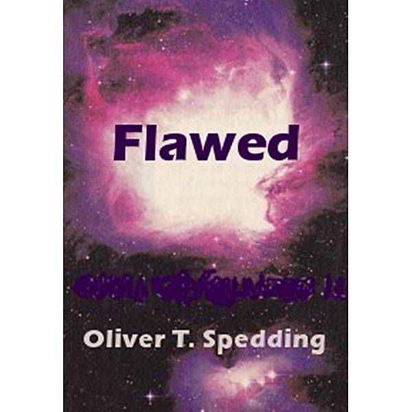 Flawed, Oliver T. Spedding